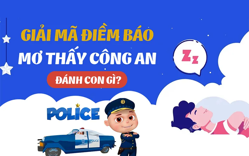 mơ thấy công an đánh con gì