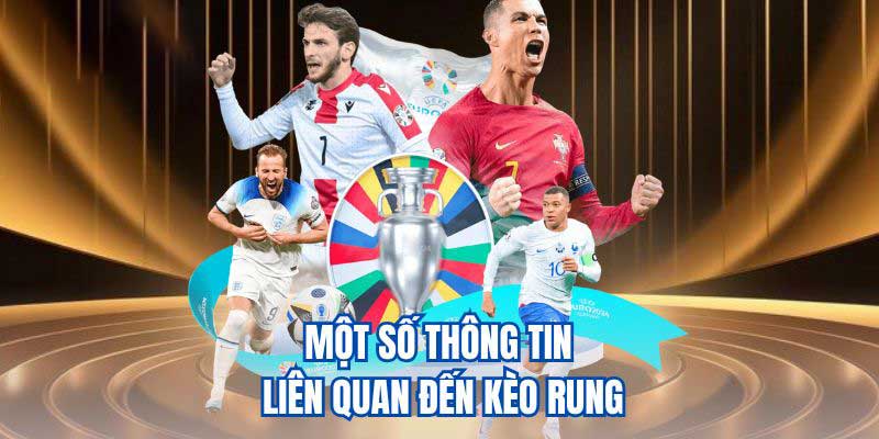 Một số thông tin liên quan đến kèo rung
