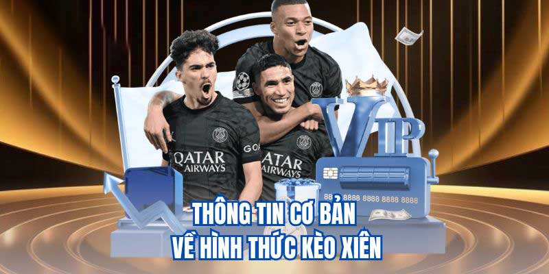 Thông tin cơ bản về hình thức kèo xiên