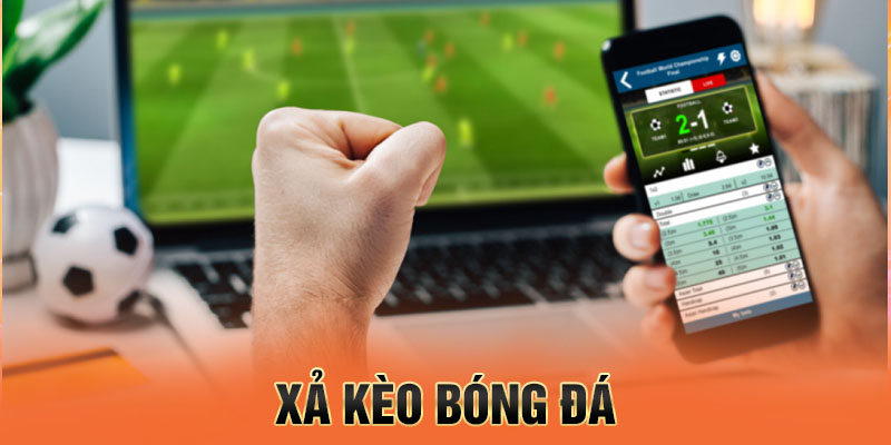 Xả Kèo Bóng Đá Tại Nhà Cái Uy Tín – Thông Tin Người Chơi Cần Biết